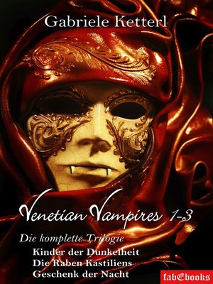 cover image of Venetian Vampires 1-3 Gesamtausgabe Trilogie 1553 Seiten
